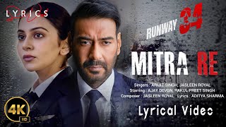 Mitra Re (LYRICS) - Runway 34 | Amitabh Bachchan, Ajay Devgn, Rakul Preet | Arijit Singh, Jasleen R