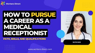 How to Pursue a Career as a Medical Receptionist Path, Skills, and Qualifications