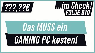 Das MUSS ein Gaming PC MINDESTENS kosten! | ...im Check #010