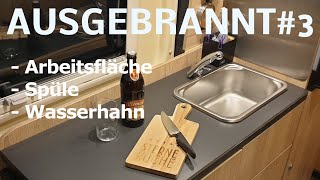 AUSGEBRANNT #3  Arbeitsfläche / Spüle / Wasserhahn