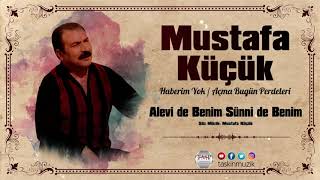 Mustafa Küçük / Alevide Benim Sünni de Benim