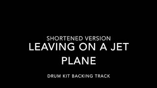 Leaving on a Jet Plane Drum Kit Backing Track Shortened Version