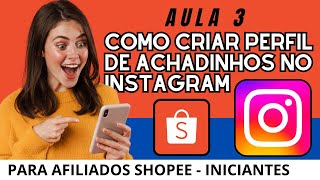 aula 3: como criar BIOgrafia de perfil de achadinhos no Instagram (afiliado Shopee)