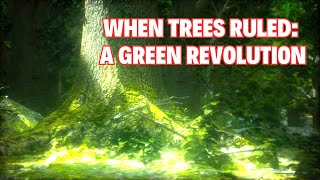 When Trees Ruled: A Green Revolution