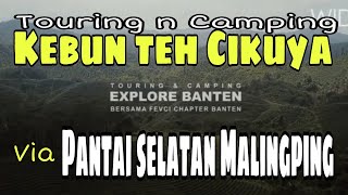 Explore Pantai Selatan Banten dan Camping di Kebun Teh Cikuya Bareng Fevci Banten