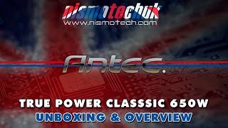 Antec True Power Classic 650w {Unboxing & Overview}