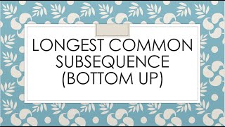 Find the length of longest common subsequence - bottom up