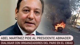 Abel Martínez pide al presidente Abinader dialogar con organizadores del paro en el Cibao