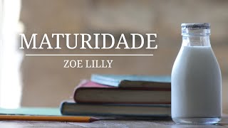 Maturidade - Zoe Lilly