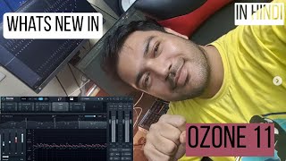 Whats new in Ozone 11 | Himanshu Katara in Hindi