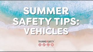 Summer Safety Tips: Vehicles