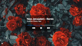 First Love Music: New Jerusalem Remix - Kwehku Ohene-Djan (Cover)