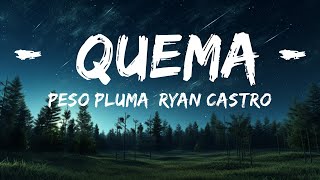 Peso Pluma, Ryan Castro - Quema (Letra)  | 30mins Trending Music