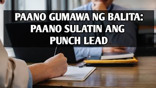 PAANO GUMAWA NG BALITA | PAANO SULATIN ANG PUNCH LEAD