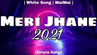 Meri Jhane - White Sung ft Mai Mai (2021 Png Music)