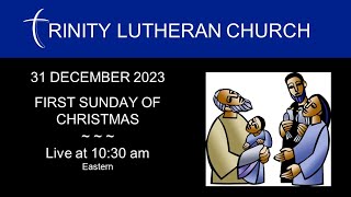 WORSHIP:  31 DECEMBER 2023 | FIRST SUNDAY OF CHRISTMAS