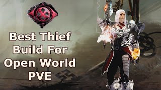 Guild Wars 2 : Best Thief Build For Open World PVE ( Viable 2022 )