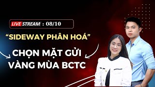 Nhận định 08/10: CHỌN MẶT GỬI VÀNG MÙA BCTC, THỊ TRƯỜNG SIDEWAY PHÂN HOÁ