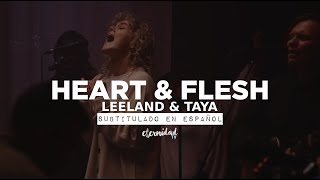 Heart & Flesh - Leeland & TAYA [subtitulado en español]