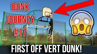 First OFF VERT DUNK! | Dunk Journey #17