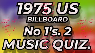 1975 USA BILLBOARD No 1s July - Dec Music Quiz. No 1s from 1975 Name songs from 10 second intro's.