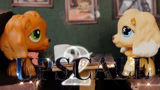 LPS: Upscale Part 2 (Short Film)