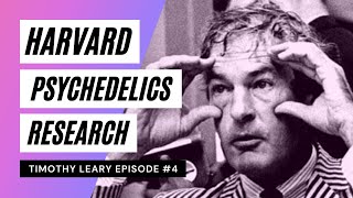 Timothy Leary Episode 4: Harvard University Psychedelic Research