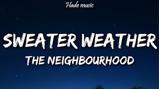 The Neighbourhood - Sweater Weather (Lyrics)