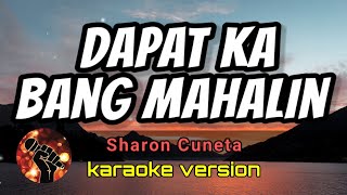 DAPAT KA BANG MAHALIN - SHARON CUNETA (karaoke version)