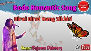 Birwi Birwi Nwng Sikhiri I Sujuma Daimary l Bodo Song l Bodo Romantic Song l Bodo Old Song