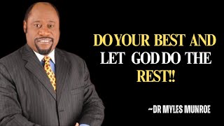 Do Your Best—Are You Ready to Let God Do the Rest?||BY DR MYLES MUNROE#god#drmylesmunroe #motivation