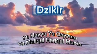 Dzikir Ya Hayyu Ya Qayyum Ya Maliqul Haqqul Mubin