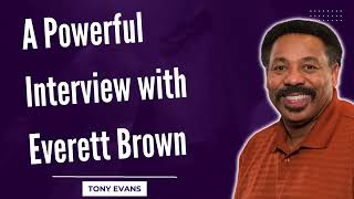 Love Is Found-A Powerful Interview with Everett Brown-Tony Evans2024