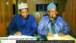 Attargib wattarhib hadith5091-5094 masallacin G R A katsina  21/2/24 Tareda Dr Aminu Yammawa