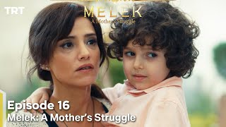 Melek A Mother's Struggle Episode 16