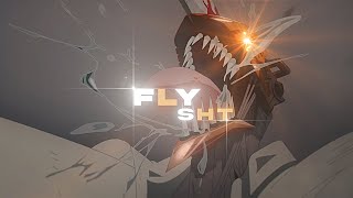 「 Fly sht 」 Chainsaw Man Edit!