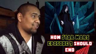 How Star Wars Episode 9 Should End [REACTION]