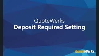 QuoteWerks Deposit Required Setting