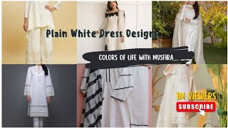 Plain White Dress Designs #colorsoflifewithmusfira #trending