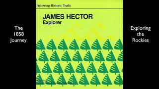 James Hector's 1858 Journey exploring the Rockies