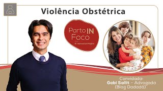 Violência Obstétrica | ℙ𝔸ℝ𝕋𝕆 𝕀ℕ 𝔽𝕆ℂ𝕆 - Íntegra