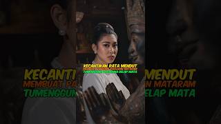 Kisah Kencatikan Rara Mendut Membuat Tumenggung Wiraguna & Adipati Pragola Gelap Mata