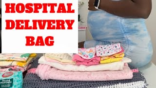 HOSPITAL BABY DELIVERY BAG/ WHAT TO PACK IN YOUR HOSPITAL BAG