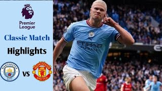 Manchester City vs Manchester United 6-3 | EPL 2022/2023 | Highlights | Classic Match