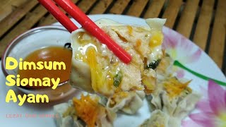 DIMSUM : SHUMAI (SIOMAY)  AYAM LEZAT, MUDAH DAN HALAL