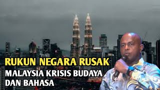 rukun negara rusak❗Malaysia krisis budaya dan bahasa