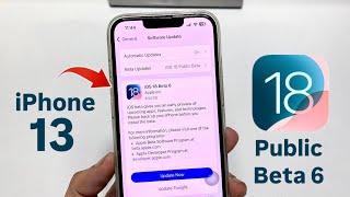 How to Install iOS 18 Public Beta 6 on iPhone 13