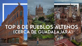 Top 8 de pueblos en Los Altos de Jalisco | Muy cerca de Guadalajara.