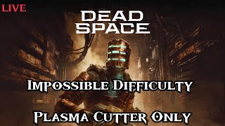 Dead Space Remake Impossible Difficulty Plasma Cutter Only PART 2