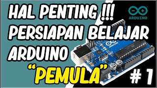 PERSIAPAN BELAJAR ARDUINO